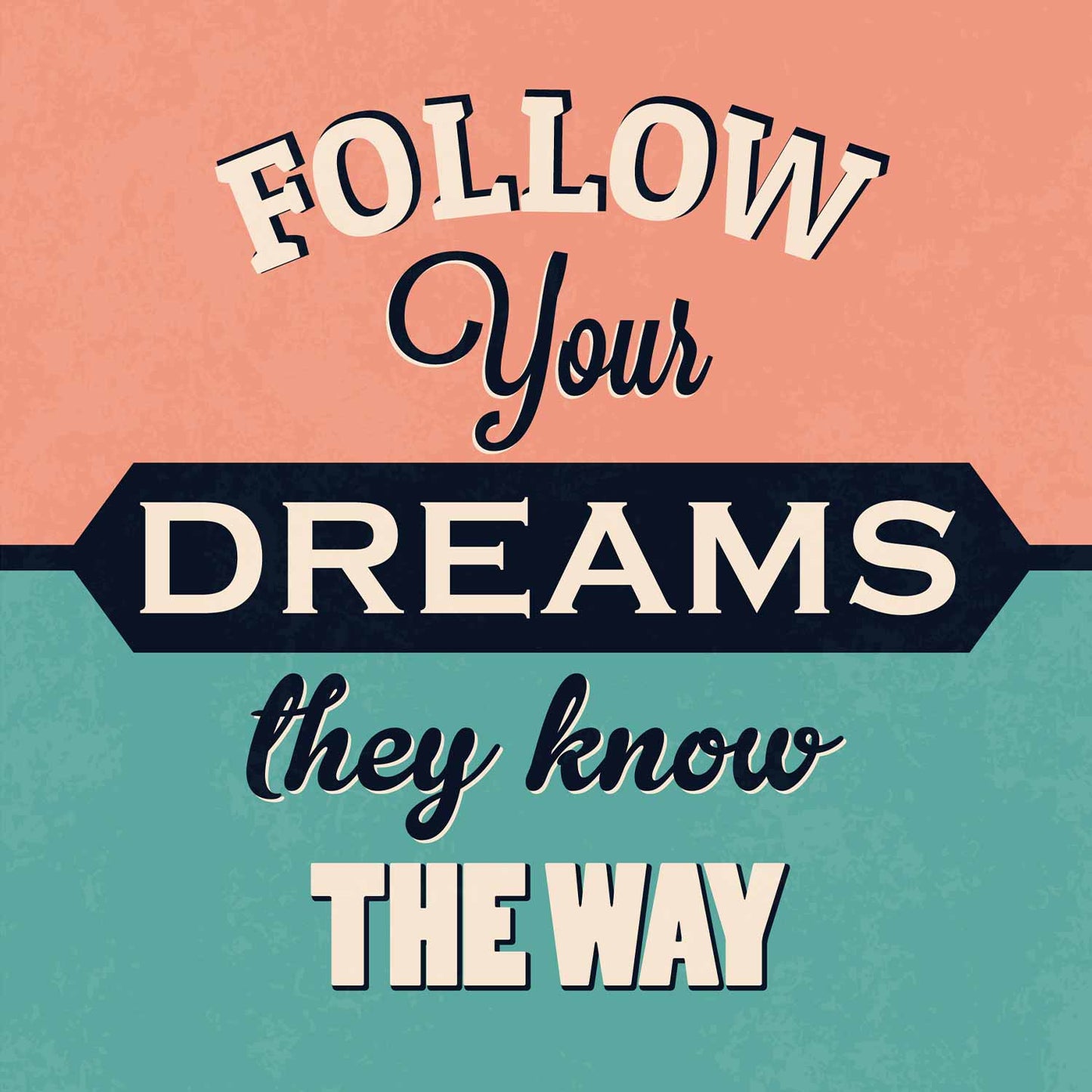 Follow your dreams Poster